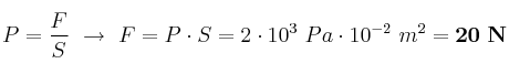 P = \frac{F}{S}\ \to\ F = P\cdot S = 2\cdot 10^3\ Pa\cdot 10^{-2}\ m^2 = \bf 20\ N