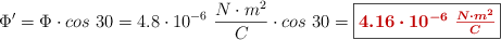 \Phi^{\prime} = \Phi\cdot cos\ 30 = 4.8\cdot 10^{-6}\ \frac{N\cdot m^2}{C}\cdot cos\ 30 = \fbox{\color[RGB]{192,0,0}{\bm{4.16\cdot 10^{-6}\ \frac{N\cdot m^2}{C}}}}