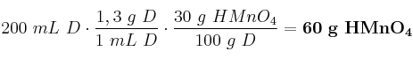 200\ mL\ D\cdot \frac{1,3\ g\ D}{1\ mL\ D}\cdot \frac{30\ g\ HMnO_4}{100\ g\ D} = \bf 60\ g\ HMnO_4