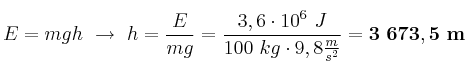 E = mgh\ \to\ h = \frac{E}{mg} = \frac{3,6\cdot 10^6\ J}{100\ kg\cdot 9,8\frac{m}{s^2}} = \bf 3\ 673,5\ m