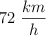 72 \ \frac{km}{h}
