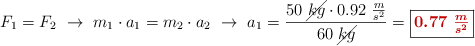 F_1 = F_2\ \to\ m_1\cdot a_1 = m_2\cdot a_2\ \to\ a_1 = \frac{50\ \cancel{kg}\cdot 0.92\ \frac{m}{s^2}}{60\ \cancel{kg}} = \fbox{\color[RGB]{192,0,0}{\bm{0.77\ \frac{m}{s^2}}}}