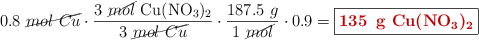 0.8\ \cancel{mol\ Cu}\cdot \frac{3\ \cancel{mol}\ \ce{Cu(NO3)2}}{3\ \cancel{mol\ Cu}}\cdot \frac{187.5\ g}{1\ \cancel{mol}}\cdot 0.9 = \fbox{\color[RGB]{192,0,0}{\bf \ce{135\ g\ Cu(NO_3)_2}}}}