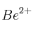 Be^{2+}
