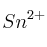 Sn^{2+}