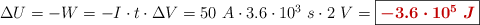 \Delta U = - W = - I\cdot t\cdot \Delta V = 50\ A\cdot 3.6\cdot 10^3\ s\cdot 2\ V = \fbox{\color[RGB]{192,0,0}{\bm{-3.6\cdot 10^5\ J}}}
