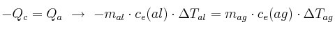 -Q_c = Q_a\ \to\ -m_{al}\cdot c_e(al)\cdot \Delta T_{al} = m_{ag}\cdot c_e(ag)\cdot \Delta T_{ag}