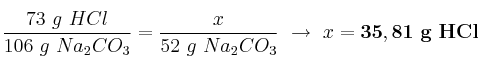 \frac{73\ g\ HCl}{106\ g\ Na_2CO_3} = \frac{x}{52\ g\ Na_2CO_3}\ \to\ x = \bf 35,81\ g\ HCl