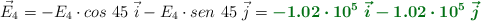 \vec E_4 = - E_4\cdot cos\ 45\ \vec i - E_4\cdot sen\ 45\ \vec j = \color[RGB]{2,112,20}{\bm{- 1.02\cdot 10^5\ \vec i - 1.02\cdot 10^5\ \vec j}}