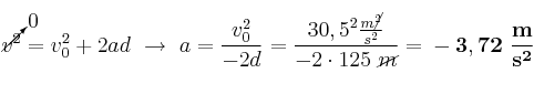 \cancelto{0}{v^2} = v_0^2 + 2ad\ \to\ a = \frac{v_0^2}{-2d} = \frac{30,5^2\frac{m\cancel{^2}}{s^2}}{-2\cdot 125\ \cancel{m}} = \bf -3,72\ \frac{m}{s^2}