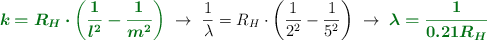{\color[RGB]{2,112,20}{\bm{k = R_H\cdot \left(\frac{1}{l^2} - \frac{1}{m^2}\right)}}}\ \to\ \frac{1}{\lambda} = R_H\cdot \left(\frac{1}{2^2} - \frac{1}{5^2}\right)\ \to\ \color[RGB]{2,112,20}{\bm{\lambda = \frac{1}{0.21R_H}}}