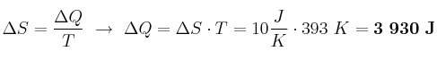 \Delta S = \frac{\Delta Q}{T}\ \to\ \Delta Q = \Delta S\cdot T = 10\frac{J}{K}\cdot 393\ K = \bf 3\ 930\ J