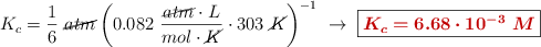 K_c = \frac{1}{6}\ \cancel{\cancel{atm}}\left(0.082\ \frac{\cancel{atm}\cdot L}{mol\cdot \cancel{K}}\cdot 303\ \cancel{K}\right)^{-1}\ \to\ \fbox{\color[RGB]{192,0,0}{\bm{K_c = 6.68\cdot 10^{-3}\ M}}}