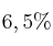 6,5\%