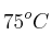 75^oC