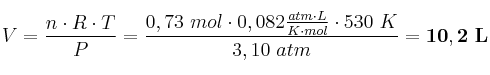 V = \frac{n\cdot R\cdot T}{P} = \frac{0,73\ mol\cdot 0,082\frac{atm\cdot L}{K\cdot mol}\cdot 530\ K}{3,10\ atm} = \bf 10,2\ L