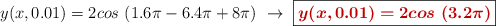 y(x, 0.01) = 2cos\ (1.6\pi - 6.4\pi + 8\pi)\ \to\ \fbox{\color[RGB]{192,0,0}{\bm{y(x, 0.01) = 2cos\ (3.2\pi)}}}