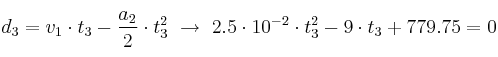d_3 = v_1\cdot t_3 - \frac{a_2}{2}\cdot t_3^2\ \to\ 2.5\cdot 10^{-2}\cdot t_3^2 - 9\cdot t_3 + 779.75 = 0