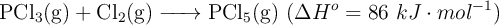 \ce{PCl3(g) + Cl2(g) -> PCl5(g)}\ (\Delta H^o = −86\ kJ\cdot mol^{-1})