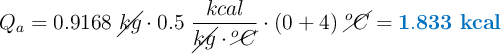 Q_a = 0.9168\ \cancel{kg}\cdot 0.5\ \frac{kcal}{\cancel{kg}\cdot \cancel{^oC}}\cdot (0 + 4)\ \cancel{^oC} = \color[RGB]{0,112,192}{\bf 1.833\ kcal}