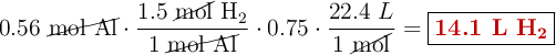 0.56\ \cancel{\ce{mol\ Al}}\cdot \frac{1.5\ \cancel{\text{mol}}\ \ce{H2}}{1\ \cancel{\ce{mol\ Al}}}\cdot 0.75\cdot \frac{22.4\ L}{1\ \cancel{\text{mol}}} = \fbox{\color[RGB]{192,0,0}{\textbf{14.1\ \ce{L\ H2}}}}