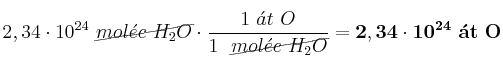 2,34\cdot 10^{24}\ \cancel{mol\acute{e}c\ H_2O}\cdot \frac{1\ \acute{a}t\ O}{1\ \ \cancel{mol\acute{e}c\ H_2O}} = \bf 2,34\cdot 10^{24}\ \acute{a}t\ O