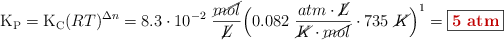 \ce{K_P} = \ce{K_C}(RT)^{\Delta n} = 8.3\cdot 10^{-2}\ \frac{\cancel{mol}}{\cancel{L}}\Big(0.082\ \frac{atm\cdot \cancel{L}}{\cancel{K}\cdot \cancel{mol}}\cdot 735\ \cancel{K}\Big)^1 = \fbox{\color[RGB]{192,0,0}{\bf 5\ atm}}