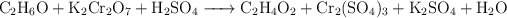 \ce{C2H6O + K2Cr2O7 + H2SO4 -> C2H4O2 + Cr2(SO4)3 + K2SO4 + H2O}