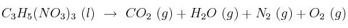C_3H_5(NO_3)_3\ (l)\ \to\ CO_2\ (g) + H_2O\ (g) + N_2\ (g) + O_2\ (g)