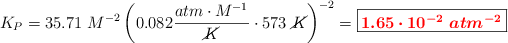 K_P = 35.71\ M^{-2}\left(0.082\frac{atm\cdot M^{-1}}{\cancel{K}}\cdot 573\ \cancel{K}\right)^{-2} = \fbox{\color{red}{\bm{1.65\cdot 10^{-2}\ atm^{-2}}}}