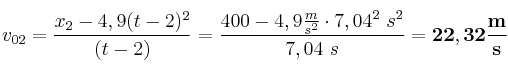 v_{02} = \frac{x_2 -4,9(t - 2)^2}{(t - 2)} = \frac{400 - 4,9\frac{m}{s^2}\cdot 7,04^2\ s^2}{7,04\ s} = \bf 22,32\frac{m}{s}