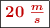 \fbox{\color[RGB]{192,0,0}{\bm{20\ \frac{m}{s}}}}