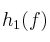 h_1(f) h_1(f)