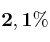 \bf 2,1\%