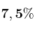 \bf 7,5\%
