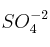 SO_4^{-2}
