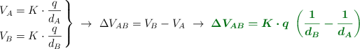 \left V_A = K\cdot \dfrac{q}{d_A} \atop V_B = K\cdot \dfrac{q}{d_B} \right \}\ \to\ \Delta V_{AB} = V_B - V_A\ \to\ \color[RGB]{2,112,20}{\bm{\Delta V_{AB} = K\cdot q\ \left(\frac{1}{d_B} - \frac{1}{d_A}\right)}}