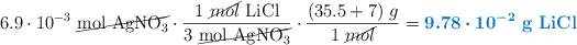 6.9\cdot 10^{-3}\ \cancel{\ce{mol\ AgNO3}}\cdot \frac{1\ \cancel{mol}\ \ce{LiCl}}{3\ \cancel{\ce{mol\ AgNO3}}}\cdot \frac{(35.5 + 7)\ g}{1\ \cancel{mol}} = \color[RGB]{0,112,192}{\bm{9.78\cdot 10^{-2}}\ \textbf{\ce{g\ LiCl}}}