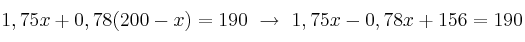 1,75x + 0,78(200 - x) = 190\ \to\ 1,75x - 0,78x + 156 = 190