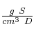 \textstyle{g\ S\over cm^3\ D}