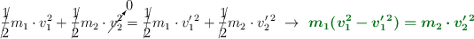 \cancel{\frac{1}{2}}m_1\cdot v_1^2 + \cancel{\frac{1}{2}}m_2\cdot \cancelto{0}{v_2^2} = \cancel{\frac{1}{2}}m_1\cdot v^{\prime}_1^2 + \cancel{\frac{1}{2}}m_2\cdot v^{\prime}_2^2\ \to\ \color[RGB]{2,112,20}{\bm{m_1(v_1^2 - v^{\prime}_1^2) = m_2\cdot v^{\prime}_2^2}}