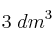 3\ dm^3