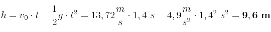 h = v_0\cdot t - \frac{1}{2}g\cdot t^2 = 13,72\frac{m}{s}\cdot 1,4\ s - 4,9\frac{m}{s^2}\cdot 1,4^2\ s^2 = \bf 9,6\ m
