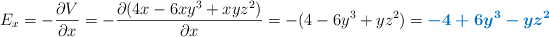 E_x = -\frac{\partial V}{\partial x} = -\frac{\partial (4x - 6xy^3 + xyz^2)}{\partial x} = -(4 - 6y^3 + yz^2) = \color[RGB]{0,112,192}{\bm{-4 + 6y^3 - yz^2}}