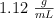 1.12 \ \textstyle{g\over mL}