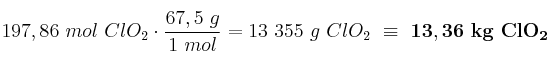 197,86\ mol\ ClO_2\cdot \frac{67,5\ g}{1\ mol} = 13\ 355\ g\ ClO_2\ \equiv\ \bf 13,36\ kg\ ClO_2