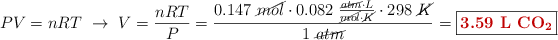 PV = nRT\ \to\ V = \frac{nRT}{P} = \frac{0.147\ \cancel{mol}\cdot 0.082\ \frac{\cancel{atm}\cdot L}{\cancel{mol}\cdot \cancel{K}}\cdot 298\ \cancel{K}}{1\ \cancel{atm}} = \fbox{\color[RGB]{192,0,0}{\bf 3.59\ L\ \ce{CO2}}}
