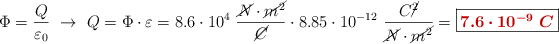 \Phi = \frac{Q}{\varepsilon_0}\ \to\ Q = \Phi\cdot \varepsilon = 8.6\cdot 10^4\ \frac{\cancel{N}\cdot \cancel{m^2}}{\cancel{C}}\cdot 8.85\cdot 10^{-12}\ \frac{C\cancel{^2}}{\cancel{N}\cdot \cancel{m^2}} = \fbox{\color[RGB]{192,0,0}{\bm{7.6\cdot 10^{-9}\ C}}}