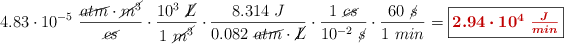 4.83\cdot 10^{-5}\ \frac{\cancel{atm}\cdot \cancel{m^3}}{\cancel{cs}}\cdot \frac{10^3\ \cancel{L}}{1\ \cancel{m^3}}\cdot \frac{8.314\ J}{0.082\ \cancel{atm}\cdot \cancel{L}}\cdot \frac{1\ \cancel{cs}}{10^{-2}\ \cancel{s}}\cdot \frac{60\ \cancel{s}}{1\ min} = \fbox{\color[RGB]{192,0,0}{\bm{2.94\cdot 10^4\ \frac{J}{min}}}}