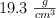 19.3 \ \textstyle{g\over cm^3}